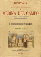 Historia de la muy noble, muy leal y coronada Villa de Medina del Campo