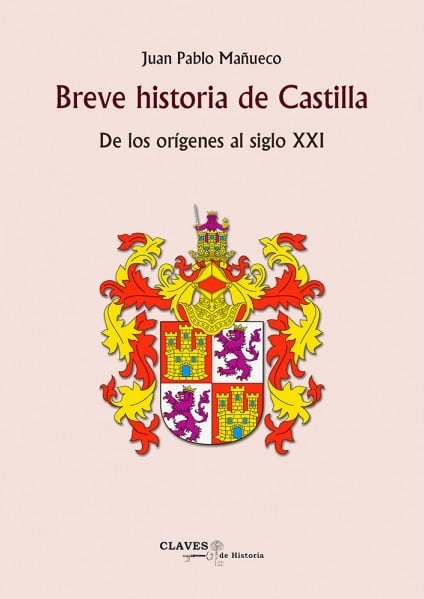 Breve historia de Castilla de los orígenes al siglo XXI