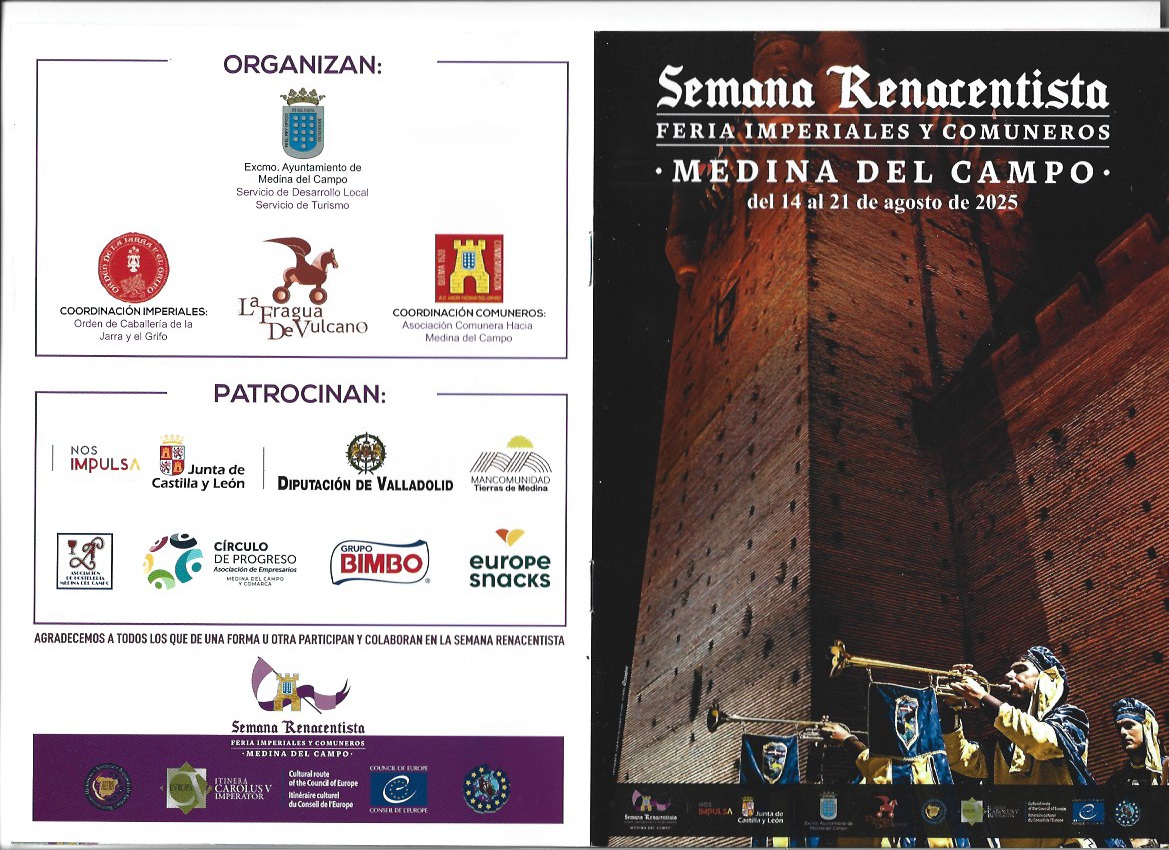 P R O G R A M A C I Ó N. SEMANA RENSCENTISTA. FERIA IMPERIALES Y COMUNEROS. MEDINA DEL CAMPO. Del 14 al 21 de agosto de 2025 ( REGRESAMOS ) P R O G R A M A C I Ó N. SEMANA RENSCENTISTA. FERIA IMPERIALES Y COMUNEROS. MEDINA DEL CAMPO. Del 14 al 21 de agosto de 2025 ( REGRESAMOS )