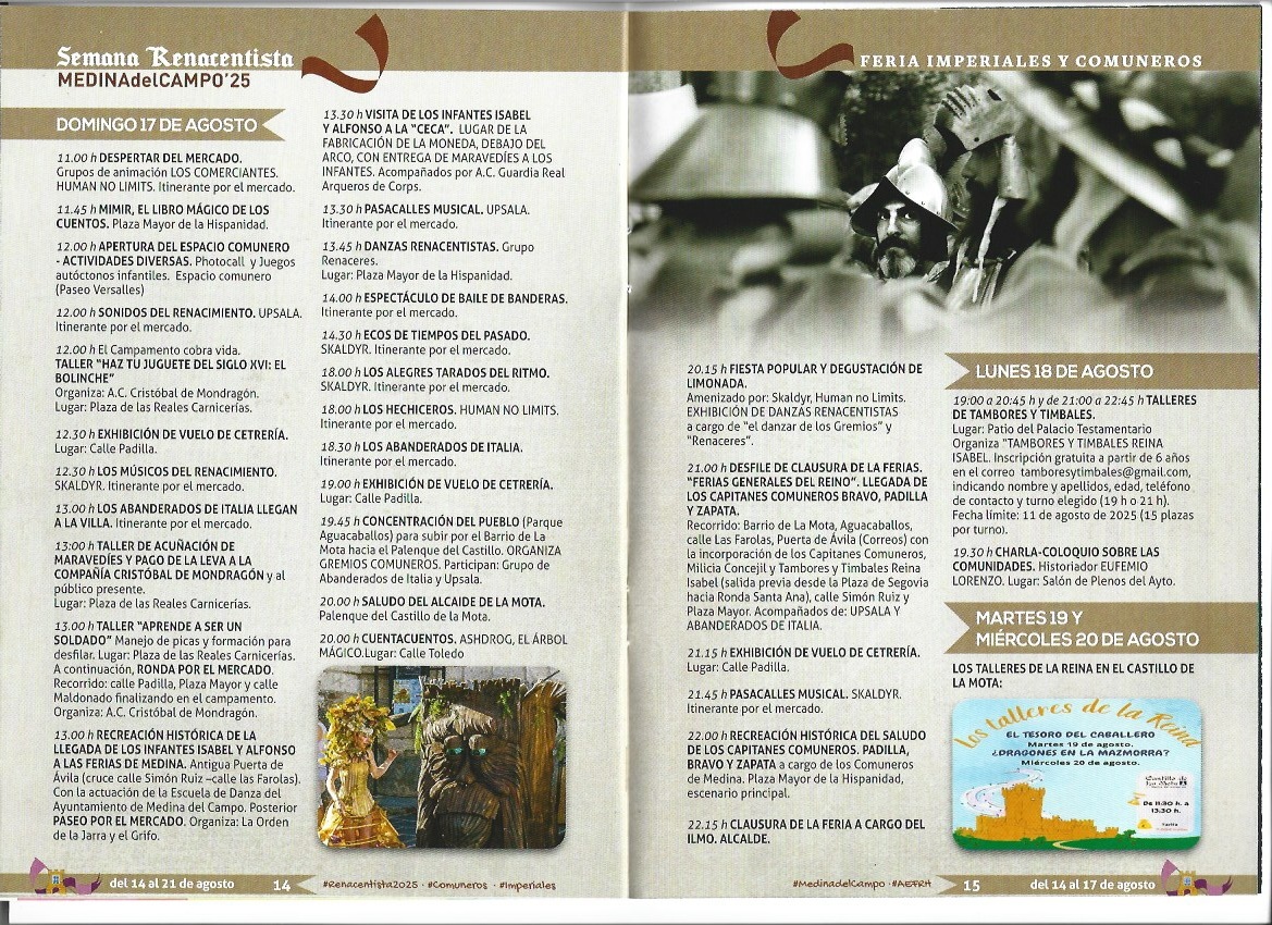 P R O G R A M A C I Ó N. SEMANA RENSCENTISTA. FERIA IMPERIALES Y COMUNEROS. MEDINA DEL CAMPO. Del 14 al 21 de agosto de 2025 ( REGRESAMOS ) P R O G R A M A C I Ó N. SEMANA RENSCENTISTA. FERIA IMPERIALES Y COMUNEROS. MEDINA DEL CAMPO. Del 14 al 21 de agosto de 2025 ( REGRESAMOS )