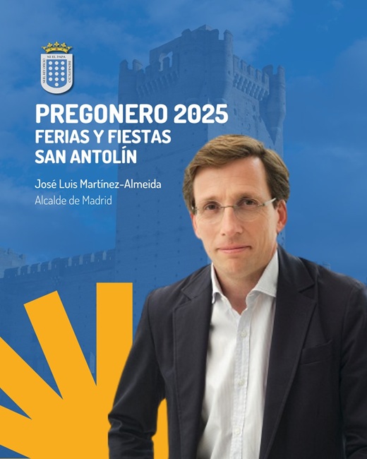 Medina del Campo tendrá a José Luis Martínez Almeida como pregonero de las Ferias y Fiestas de San Antolín